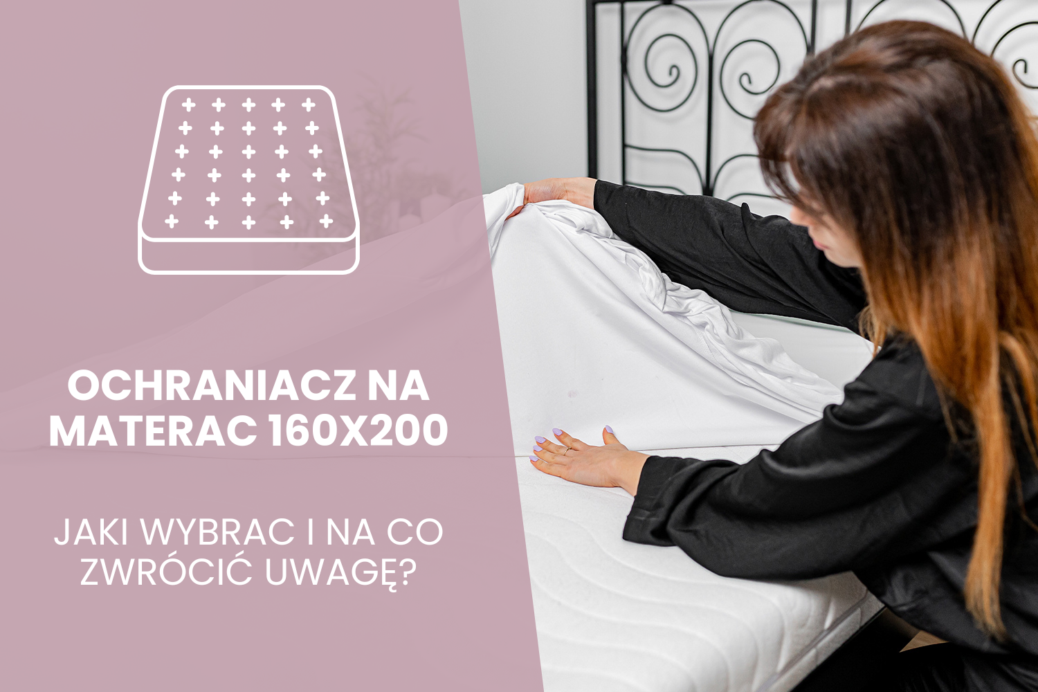 Ochraniacz na materac 160x200 – jaki wybrać i na co zwrócić uwagę?